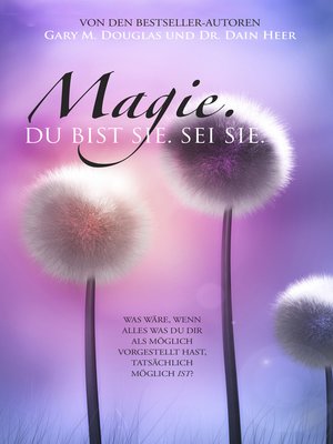 cover image of Magie. Du Bist Ee. Sei Es.